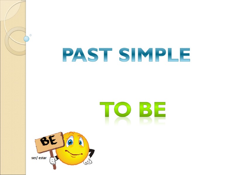 To be PAST SIMPLE